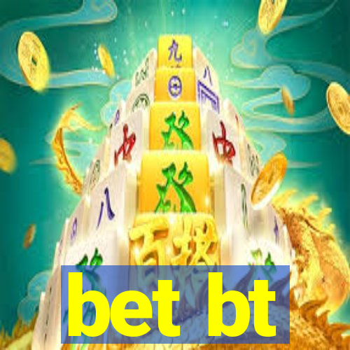 bet bt