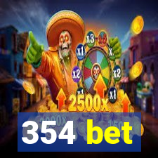 354 bet