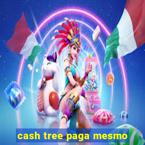 cash tree paga mesmo
