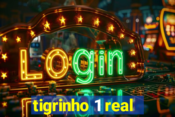 tigrinho 1 real
