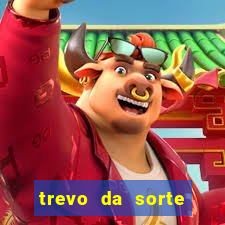 trevo da sorte paratodos bahia