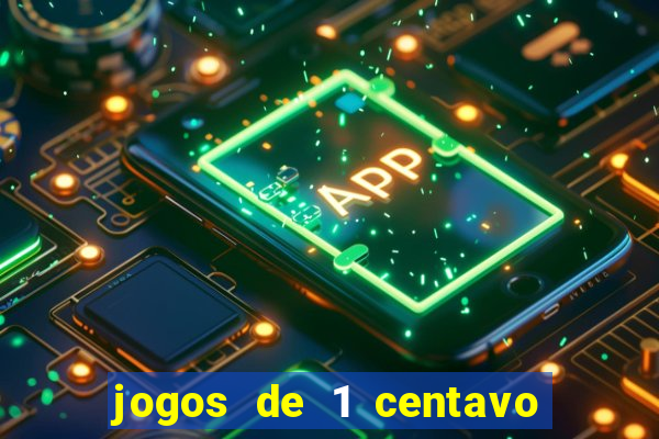 jogos de 1 centavo vai de bet