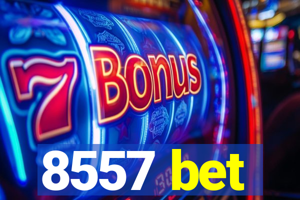 8557 bet