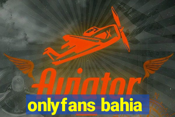 onlyfans bahia