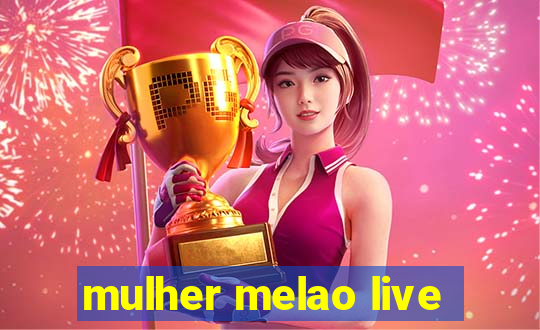 mulher melao live