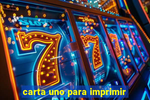 carta uno para imprimir