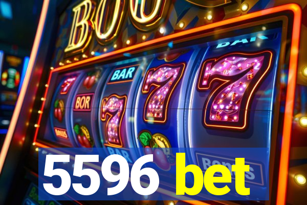 5596 bet