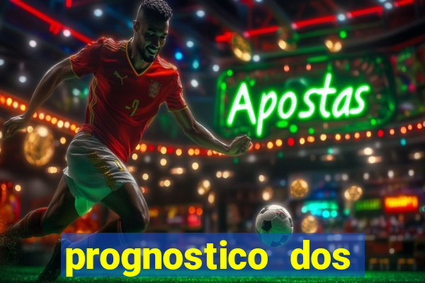 prognostico dos jogos de hoje