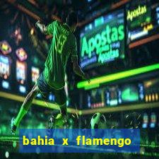 bahia x flamengo ao vivo hd