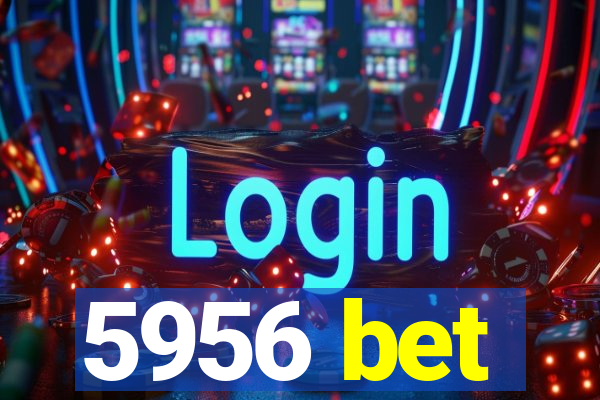 5956 bet