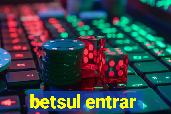 betsul entrar