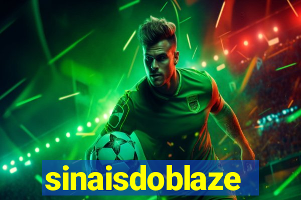 sinaisdoblaze