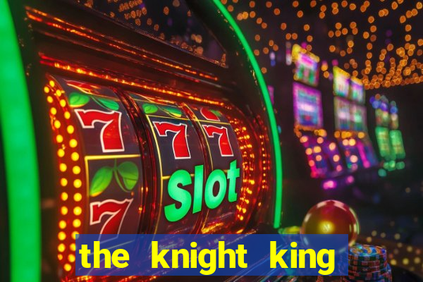 the knight king who returned with a god slime