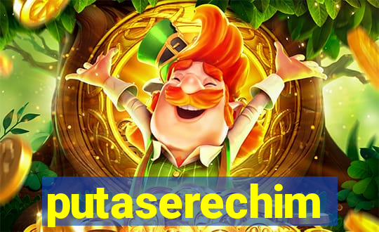 putaserechim