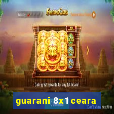 guarani 8x1 ceara