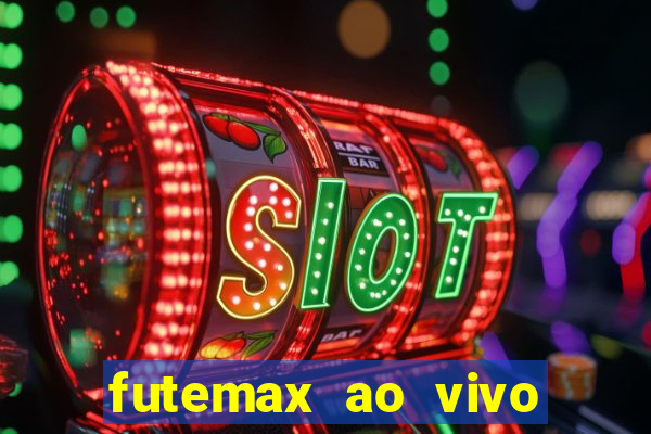 futemax ao vivo sem anúncio
