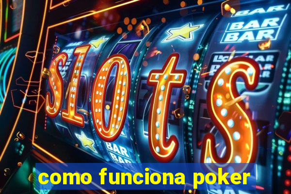 como funciona poker