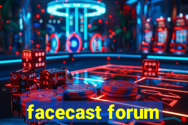 facecast forum