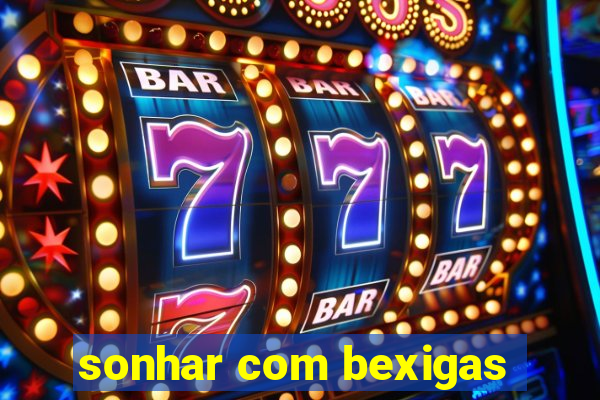 sonhar com bexigas