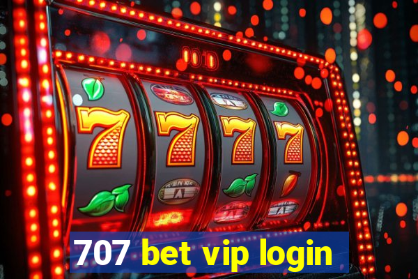 707 bet vip login