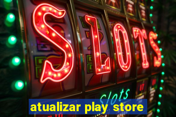 atualizar play store