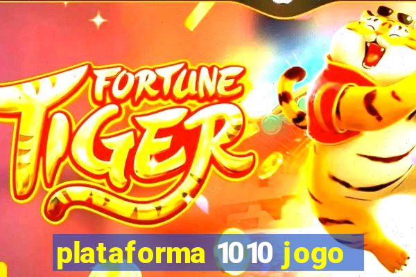 plataforma 1010 jogo