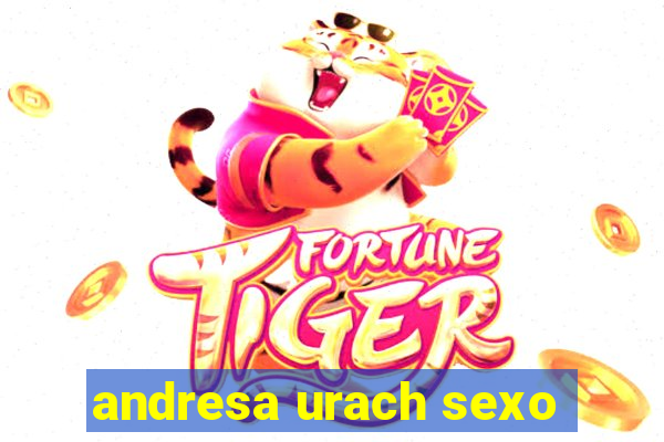 andresa urach sexo