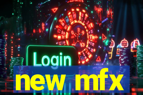 new mfx