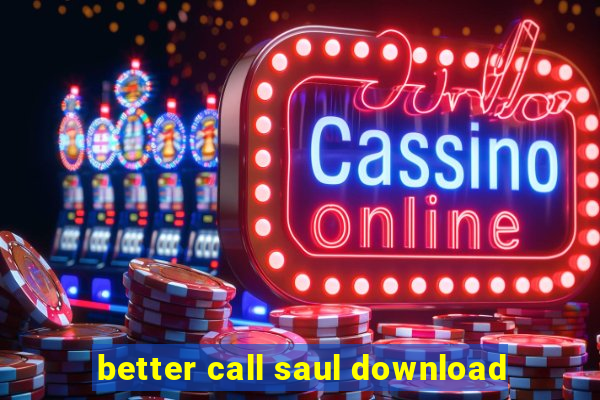 better call saul download