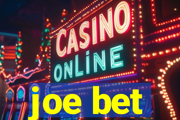 joe bet