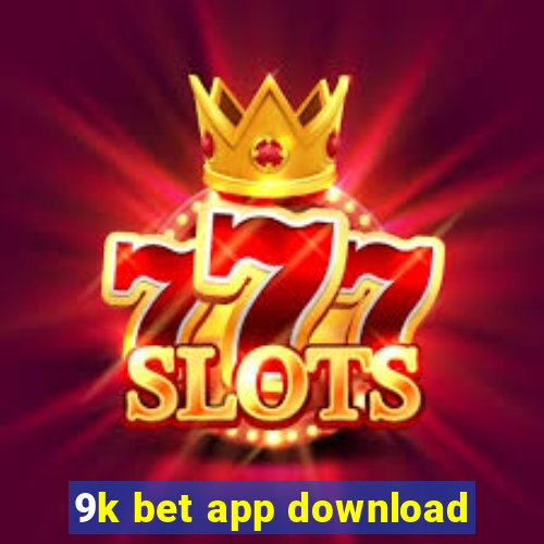 9k bet app download