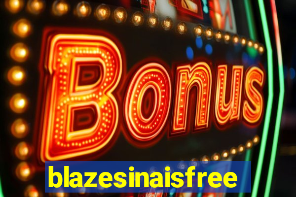 blazesinaisfree
