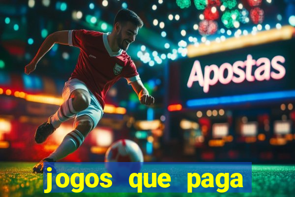 jogos que paga dinheiro de verdade no paypal
