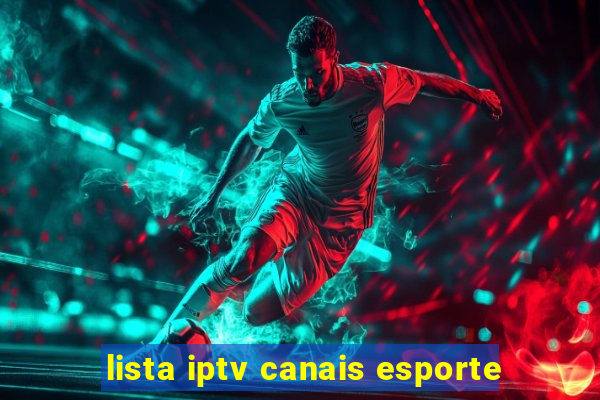 lista iptv canais esporte