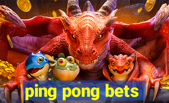 ping pong bets