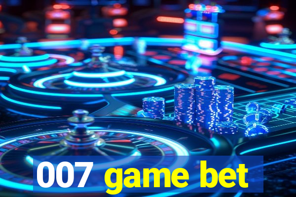 007 game bet