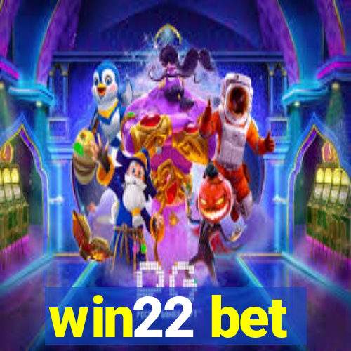 win22 bet