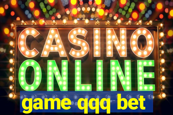 game qqq bet