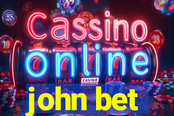 john bet