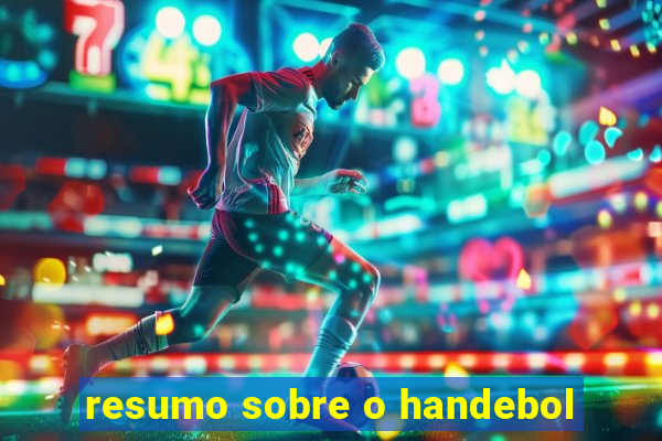 resumo sobre o handebol