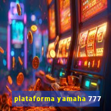 plataforma yamaha 777
