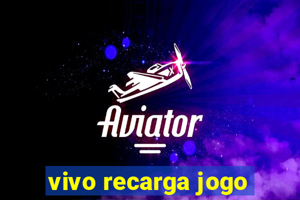 vivo recarga jogo