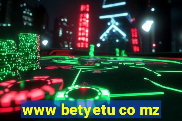 www betyetu co mz