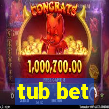 tub bet