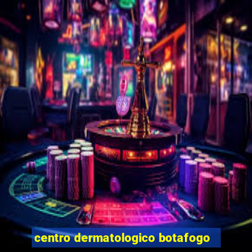 centro dermatologico botafogo