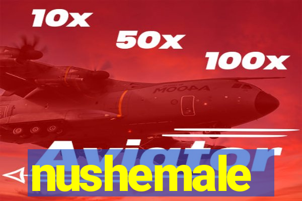 nushemale
