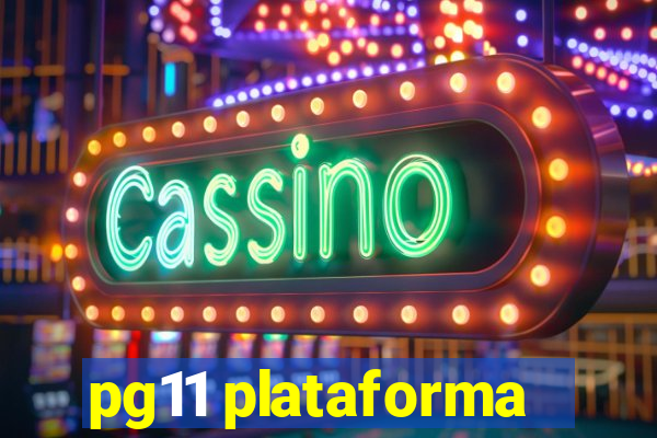 pg11 plataforma