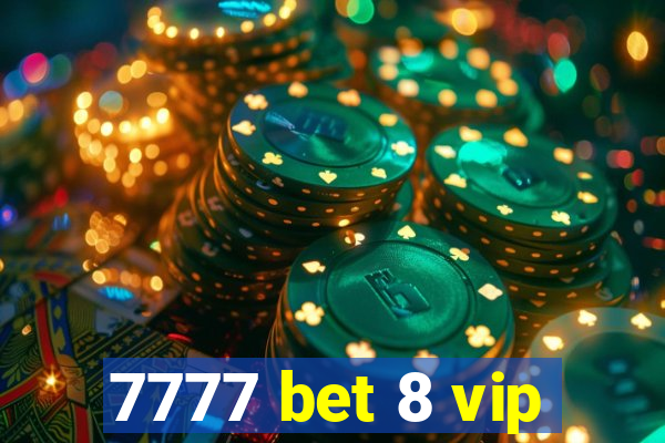 7777 bet 8 vip