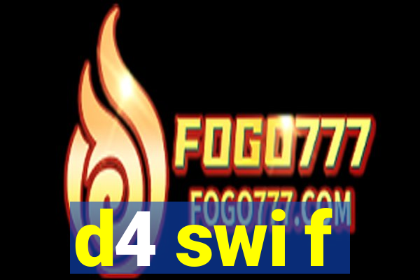 d4 swi f
