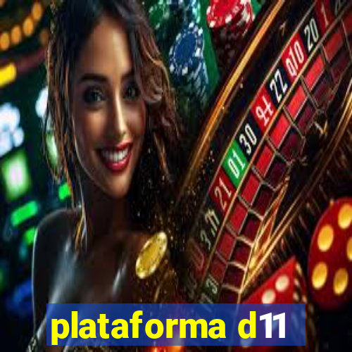 plataforma d11